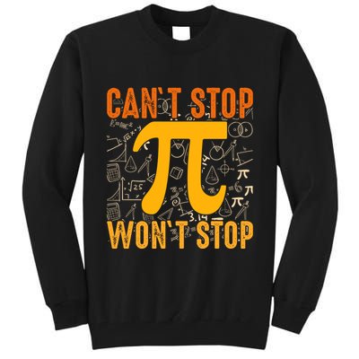 Happy Pi 314 Day Cant Stop Wont Stop Tall Sweatshirt