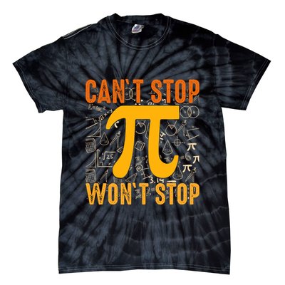 Happy Pi 314 Day Cant Stop Wont Stop Tie-Dye T-Shirt