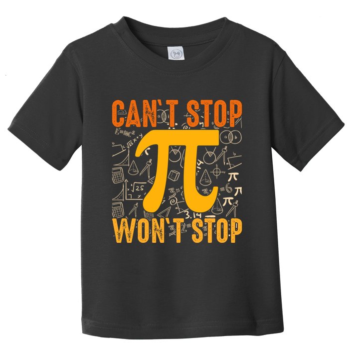 Happy Pi 314 Day Cant Stop Wont Stop Toddler T-Shirt