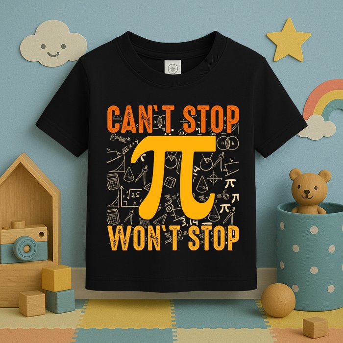 Happy Pi 314 Day Cant Stop Wont Stop Toddler T-Shirt