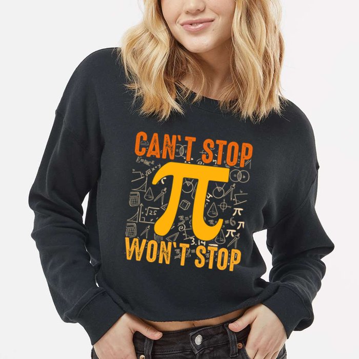 Happy Pi 314 Day Cant Stop Wont Stop Cropped Pullover Crew