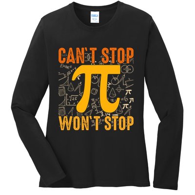 Happy Pi 314 Day Cant Stop Wont Stop Ladies Long Sleeve Shirt