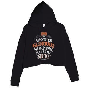 Hocus Pocus Another Glorious Morning Makes Me Sick Shirt Crop Fleece Hoodie