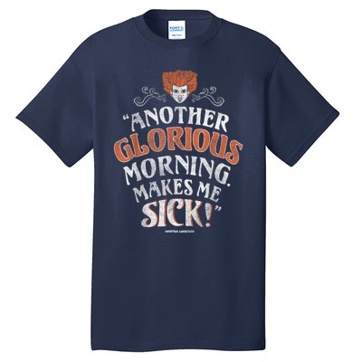 Hocus Pocus Another Glorious Morning Makes Me Sick Shirt Tall T-Shirt