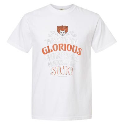 Hocus Pocus Another Glorious Morning Makes Me Sick Shirt Garment-Dyed Heavyweight T-Shirt