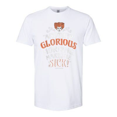 Hocus Pocus Another Glorious Morning Makes Me Sick Shirt Softstyle CVC T-Shirt