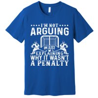 Hockey Player Arguing Gift Funny Hockey Gift Premium T-Shirt