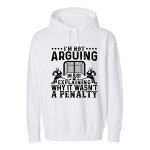 Hockey Player Arguing Gift Funny Hockey Gift Garment-Dyed Fleece Hoodie