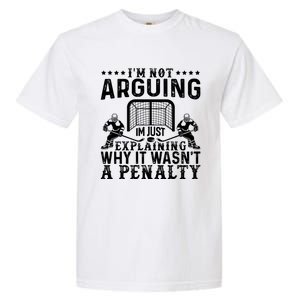 Hockey Player Arguing Gift Funny Hockey Gift Garment-Dyed Heavyweight T-Shirt