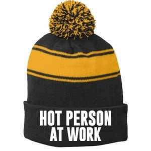 Hot Person At Work Funny Sarcastic Humor Stripe Pom Pom Beanie