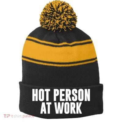 Hot Person At Work Funny Sarcastic Humor Stripe Pom Pom Beanie