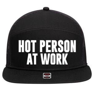 Hot Person At Work Funny Sarcastic Humor 7 Panel Mesh Trucker Snapback Hat