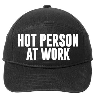 Hot Person At Work Funny Sarcastic Humor 7-Panel Snapback Hat