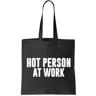 Hot Person At Work Funny Sarcastic Humor Bag