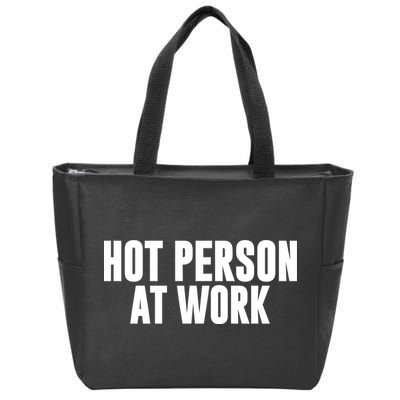 Hot Person At Work Funny Sarcastic Humor Zip Tote Bag