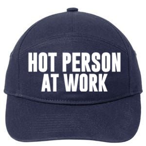 Hot Person At Work Funny Sarcastic Humor 7-Panel Snapback Hat