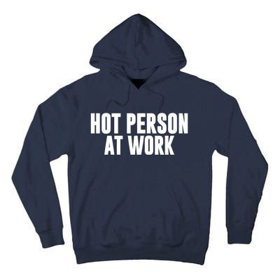 Hot Person At Work Funny Sarcastic Humor Tall Hoodie