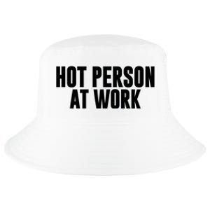 Hot Person At Work Funny Sarcastic Humor Cool Comfort Performance Bucket Hat