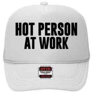 Hot Person At Work Funny Sarcastic Humor High Crown Mesh Back Trucker Hat