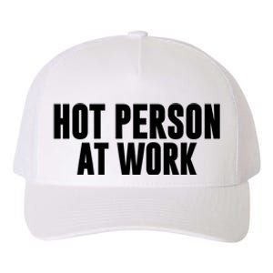 Hot Person At Work Funny Sarcastic Humor Yupoong Adult 5-Panel Trucker Hat