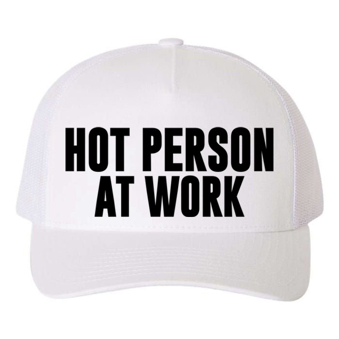 Hot Person At Work Funny Sarcastic Humor Yupoong Adult 5-Panel Trucker Hat