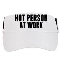 Hot Person At Work Funny Sarcastic Humor Adult Drive Performance Visor