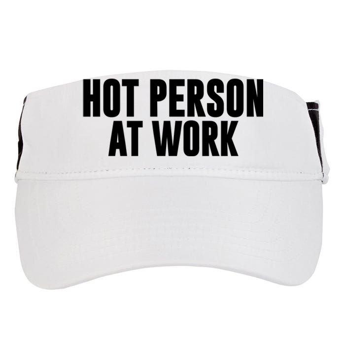 Hot Person At Work Funny Sarcastic Humor Adult Drive Performance Visor