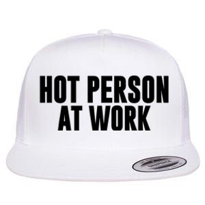 Hot Person At Work Funny Sarcastic Humor Flat Bill Trucker Hat