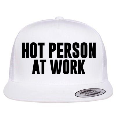 Hot Person At Work Funny Sarcastic Humor Flatbill Hat