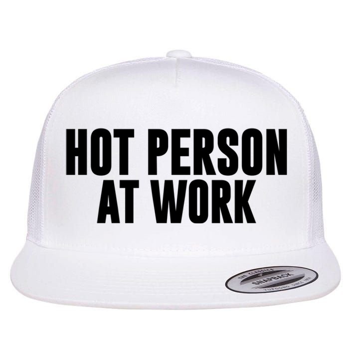 Hot Person At Work Funny Sarcastic Humor Flat Bill Trucker Hat