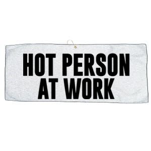 Hot Person At Work Funny Sarcastic Humor Large Microfiber Waffle Golf Towel