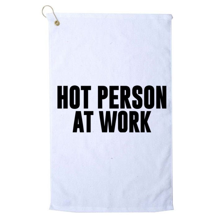 Hot Person At Work Funny Sarcastic Humor Platinum Collection Golf Towel