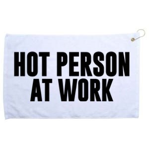 Hot Person At Work Funny Sarcastic Humor Grommeted Golf Towel