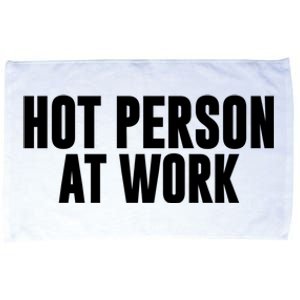 Hot Person At Work Funny Sarcastic Humor Microfiber Hand Towel