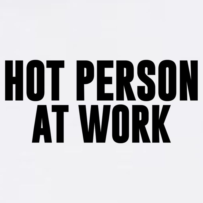 Hot Person At Work Funny Sarcastic Humor Visor