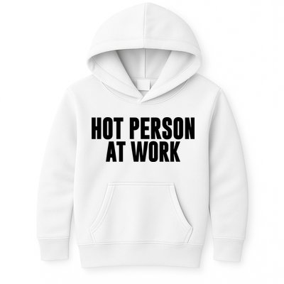 Hot Person At Work Funny Sarcastic Humor Kids Hoodie