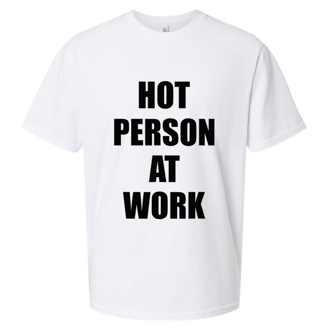 Hot Person At Work Funny Sueded Cloud Jersey T-Shirt