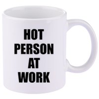 Hot Person At Work Funny 11oz C Handle Ceramic Mug