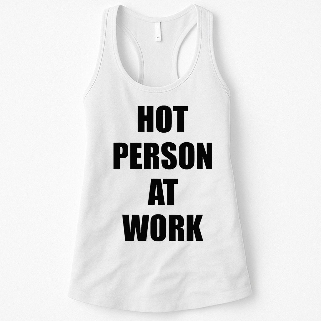Hot Person At Work Funny Womens Tank Top