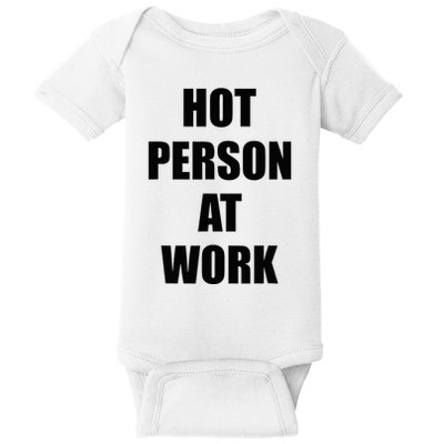Hot Person At Work Funny Baby Bodysuit