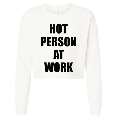 Hot Person At Work Funny Cropped Pullover Crew