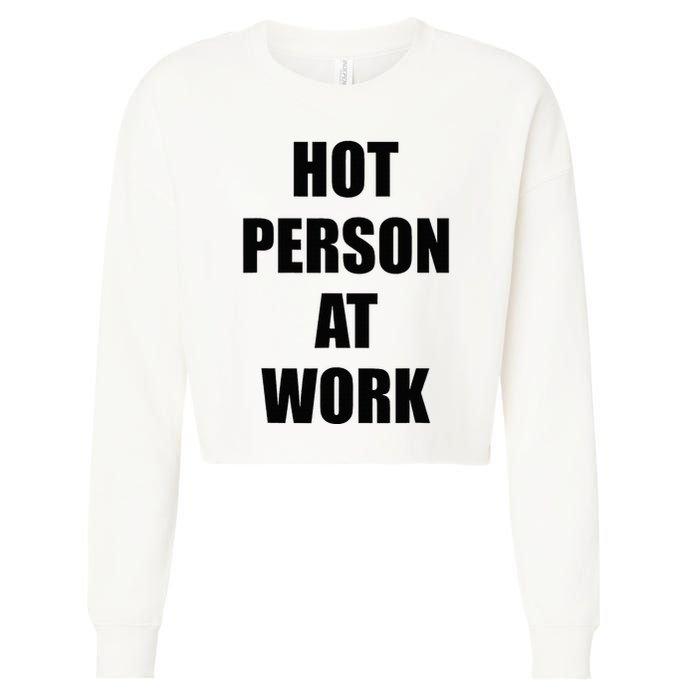 Hot Person At Work Funny Cropped Pullover Crew