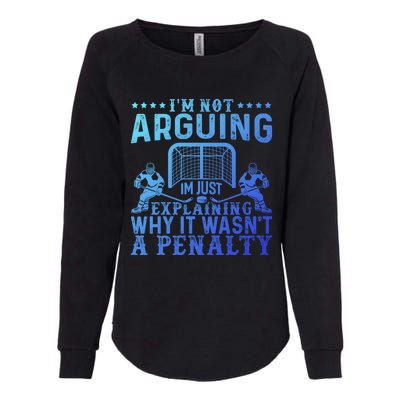 Hockey Player Arguing Gift Funny Hockey Gift Womens California Wash Sweatshirt