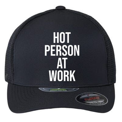 Hot Person At Work Flexfit Unipanel Trucker Cap