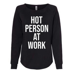 Hot Person At Work Womens California Wash Sweatshirt