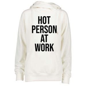 Hot Person At Work Womens Funnel Neck Pullover Hood