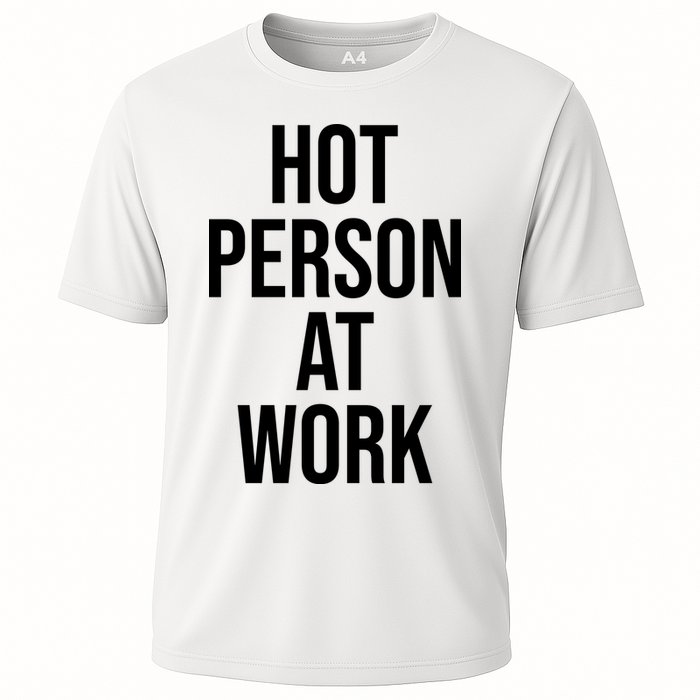 Hot Person At Work Cooling Performance Crew T-Shirt