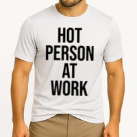 Hot Person At Work Cooling Performance Crew T-Shirt