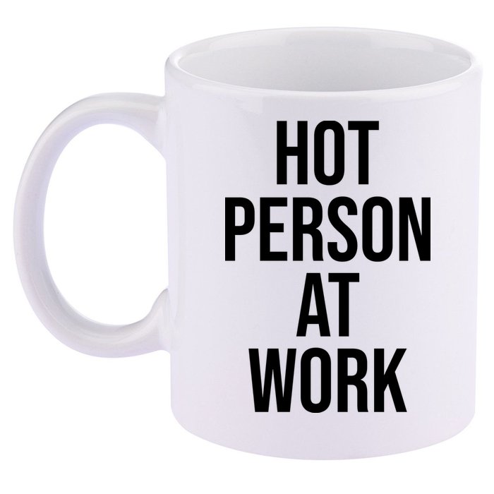 Hot Person At Work 11oz C Handle Ceramic Mug