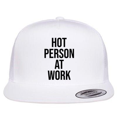 Hot Person At Work Flatbill Hat